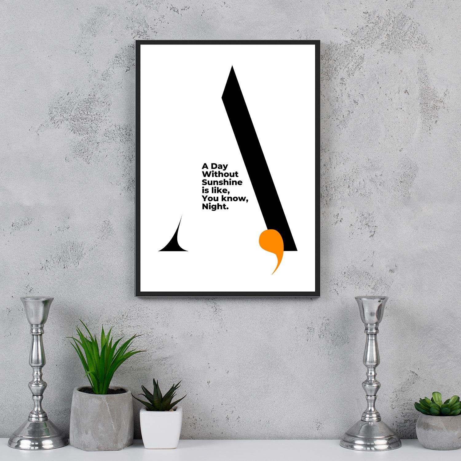 A Day Without Sunshine Is Like Night - Premium Framed Wall Art - 11x8 Inches Premium Wooden Frame